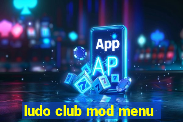 ludo club mod menu